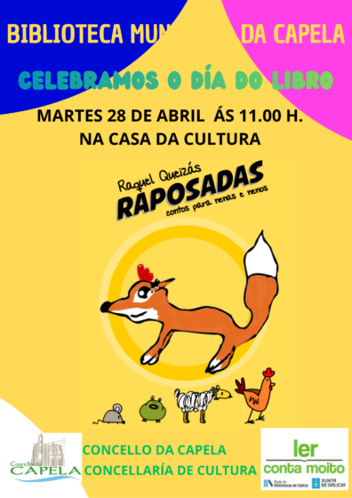 CELEBRACIÓN DO DÍA DO LIBRO O MARTES 28 ABRIL ÁS 11:00 H. NA CASA DA CULTURA: “RAPOSADAS, CONTOS PARA NENOS E NENAS” DE RAQUEL QUEIZÁS.